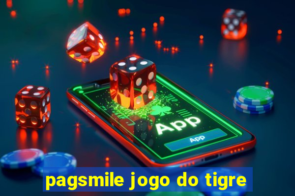 pagsmile jogo do tigre